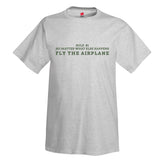 Fly the Airplane Aviation T-Shirt