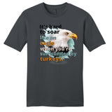 It's Hard to Soar Like an Eagle T-shirt