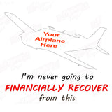 I'm Never Financially Recover Airplane Theme