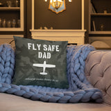Fly Safe Dad Throw Pillow Case Stuffed & Sewn