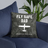 Fly Safe Dad Throw Pillow Case Stuffed & Sewn