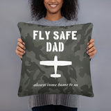 Fly Safe Dad Throw Pillow Case Stuffed & Sewn