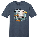 It's Hard to Soar Like an Eagle T-shirt