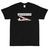 I'd Rather Be Flying Airplane Theme T-Shirt - Personalized w/ Your Airplane