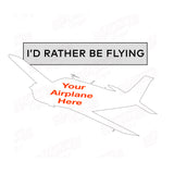I'd Rather Be Flying Airplane Theme T-Shirt - Personalized w/ Your Airplane