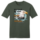 It's Hard to Soar Like an Eagle T-shirt