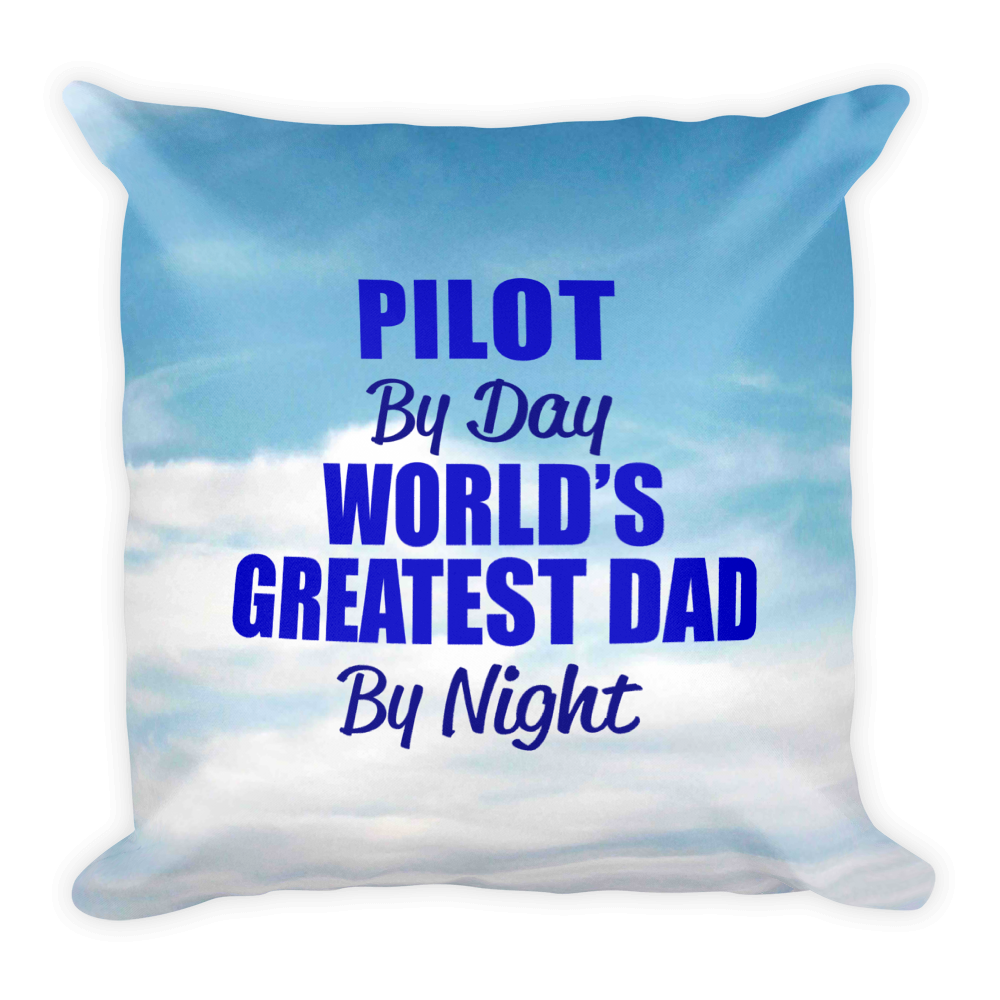Pilot by Day World's Greatest Dad by Night Throw Pillow