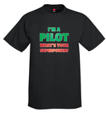 I'm a Pilot I Airplane Aviation T-Shirt