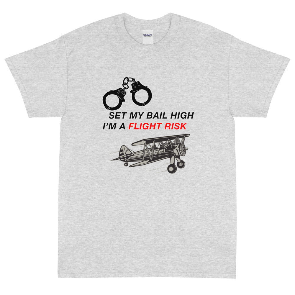 Set My Bail High I'm a Flight Risk Airplane T-Shirt