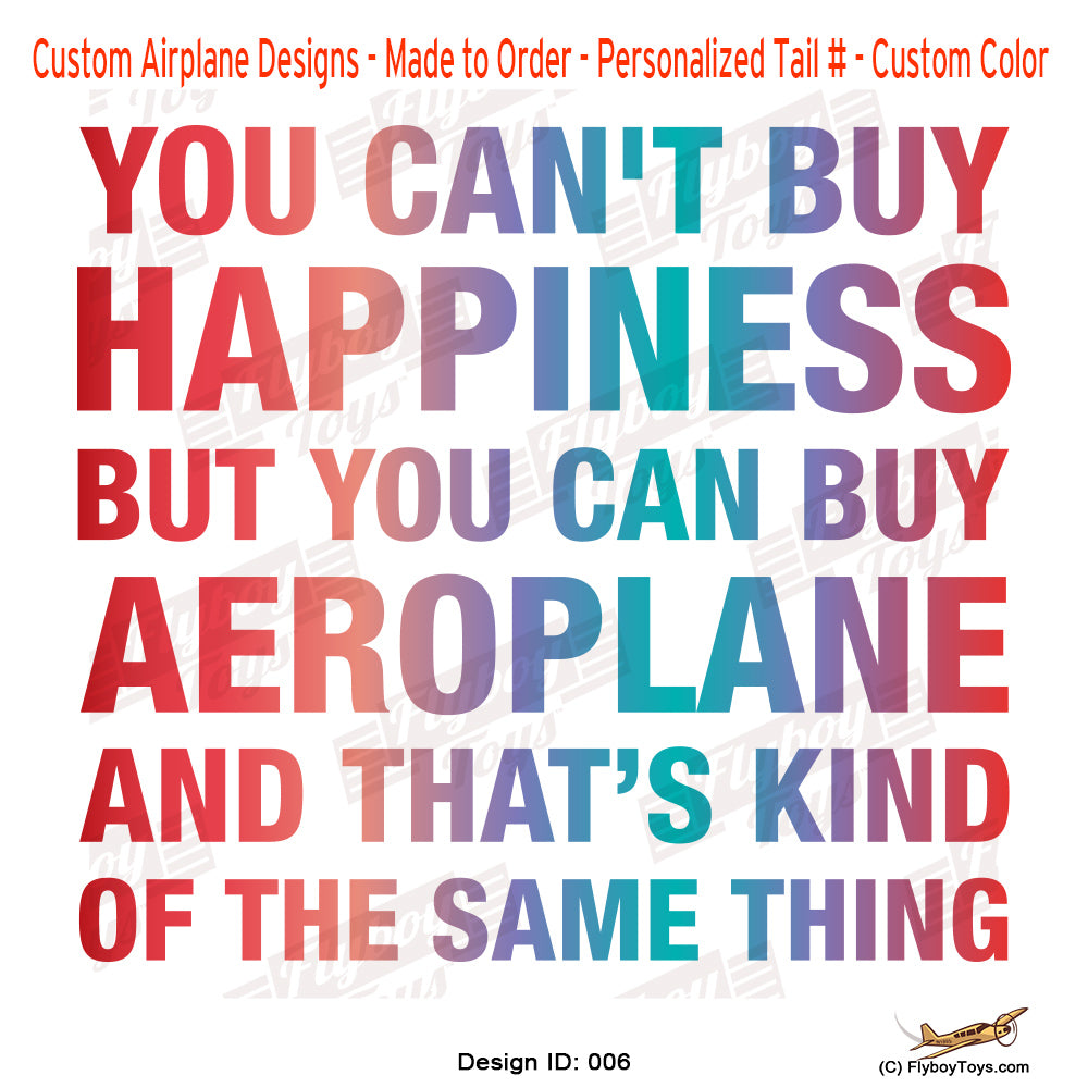 You Can't Buy Happiness Airplane Aviation Design