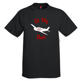 I'd Fly That Aviation Theme T-Shirt - Personalized w/ Your Airplane