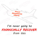 I'm Never Financially Recover Airplane Theme