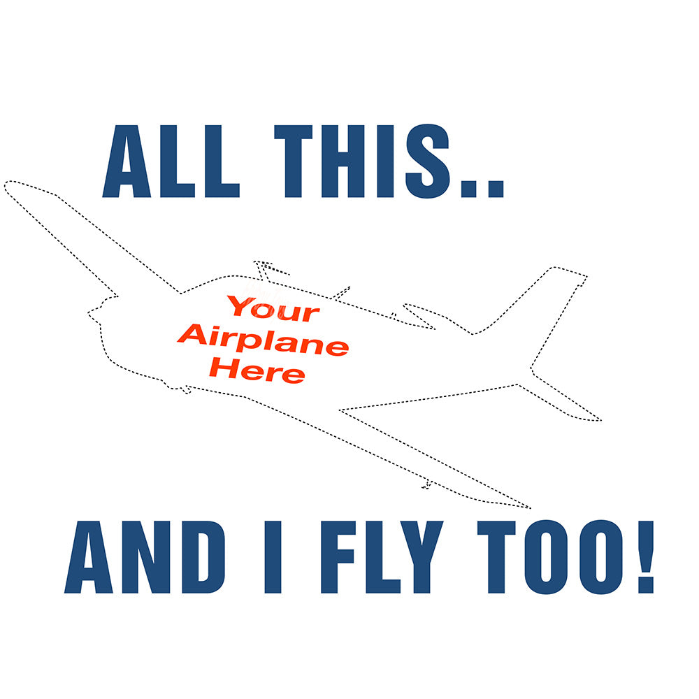 All This.. and I Fly Too! Airplane Theme