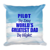 Pilot by Day World's Greatest Dad by Night Throw Pillow