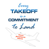 Every takeoff is a commitment to land Airplane Theme (Blue)