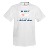 I am Never Wrong Theme T-shirt - Personalized w/ Your Airplane