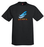 Just Fly It Airplane Aviation T-Shirt